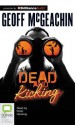 Dead and Kicking - Geoff McGeachin, Peter Hosking