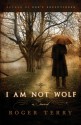 I Am Not Wolf - Roger Terry