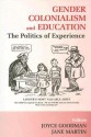 Gender, Colonialism and Education: An International Perspective (Woburn Education Series) - Joyce Goodman, Jane Martin