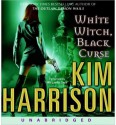 White Witch, Black Curse - Kim Harrison