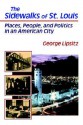 The Sidewalks of St. Louis: Places, People, and Politics in an American City - George Lipsitz