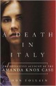 A Death in Italy: The Definitive Account of the Amanda Knox Case - John Follain