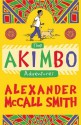 The Akimbo Adventures - Alexander McCall Smith, Peter Bailey