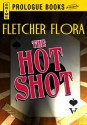 The Hot Shot - Fletcher Flora