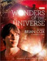 Wonders of the Universe - Brian Cox, Andrew Cohen