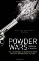 Powder Wars: The Supergrass Who Brought Down Britain's Biggest Drug Dealers - Graham Johnson