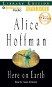 Here on Earth - Alice Hoffman, Susan Ericksen