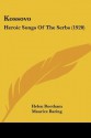 Kossovo: Heroic Songs of the Serbs (1920) - Helen Rootham, Maurice Baring, Janko Lavrin