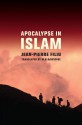 Apocalypse in Islam - Jean-Pierre Filiu, M. B. DeBevoise