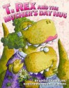 T. Rex And The Mother's Day Hug - Lois G. Grambling, Jack E. Davis