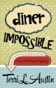 Diner Impossible - Terri L. Austin