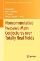 Noncommutative Iwasawa Main Conjectures Over Totally Real Fields: Munster, April 2011 - John M. Coates, Peter Schneider, R. Sujatha