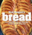 Nick Malgieri's Bread: over 60 breads, rolls and cakes plus delicious recipes using them - Nick Malgieri, Romulo Yanes