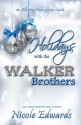 Holidays with the Walker Brothers (Alluring Indulgence, #4) - Nicole Edwards