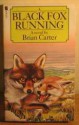 A Black Fox Running - Brian Carter