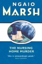 The Nursing Home Murder (The Ngaio Marsh Collection) - Ngaio Marsh