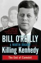 Killing Kennedy: The End of Camelot - Martin Dugard, Bill O'Reilly