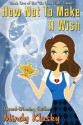 How Not to Make a Wish - Mindy Klasky