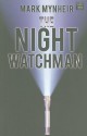 The Night Watchman - Mark Mynheir