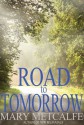 Road to Tomorrow - Mary Metcalfe