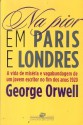 Na pior em Paris e Londres - George Orwell