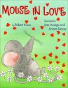 Mouse In Love - Robert Kraus, José Aruego, Ariane Dewey