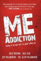 Me Addiction: Having It My Way Isn't So Great After All - Rick Brown, Reg Cox, Jer Villanueva