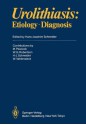 Urolithiasis: Etiology, Diagnosis (Handbook of Urology) - M. Peacock, W.G. Robertson, Hans-Joachim Schneider, W. Vahlensieck