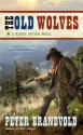 The Old Wolves (A Rusty Spurr Western) - Peter Brandvold