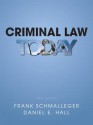 Criminal Law Today (5th Edition) - Frank J. Schmalleger, Daniel Hall