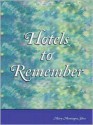 Hotels to Remember - Mary Montague Sikes