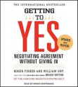 Getting to Yes: How to Negotiate Agreement Without Giving In - Roger Fisher, William Ury, Murphy Guyer, Dennis Boutsikaris