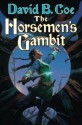 The Horsemen's Gambit - David B. Coe