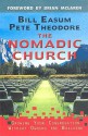 The Nomadic Church: Growing Your Congregation Without Owning The Buildings - William M. Easum