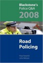 Blackstone's Police Q&A: Road Policing 2008 - Huw Smart, John Watson