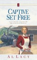 Captive Set Free (Angel of Mercy Series) - Al Lacy