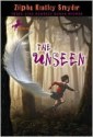 The Unseen the Unseen - Zilpha Keatley Snyder