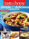 Taste of Home Simple & Delicious Cookbook All-New Edition!: 385 Recipes & Tips from Families Just Like Yours - Taste of Home