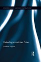 Defending Associative Duties (Routledge Studies in Ethics and Moral Theory) - Jonathan Seglow