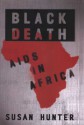 Black Death: AIDS in Africa - Susan Hunter