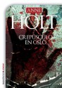 Crepúsculo en Oslo (Criminal (roca)) (Spanish Edition) - Anne Holt, Gómez Baggethun, Cristina