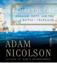 Seize the Fire (Audio) - Adam Nicolson