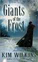 Giants of the Frost - Kim Wilkins