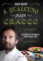 A qualcuno piace Cracco: La cucina regionale come piace a me (Italian Edition) - Carlo Cracco