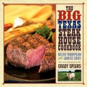 The Big Texas Steakhouse Cookbook - Helen Thompson, Robert Peacock, Grady Spears