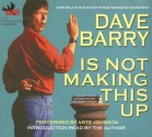 Dave Barry Is Not Making This Up - Dave Barry