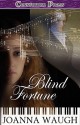 Blind Fortune (trade paperback) - Joanna Waugh