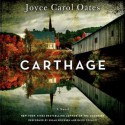 Carthage: A Novel (Audio) - Joyce Carol Oates