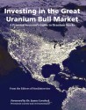 Investing in the Great Uranium Bull Market: A Practical Investor's Guide to Uranium Stocks - Editors of Stockinterview Com, StockInterview, James E. Lovelock, Editors of Stockinterview Com