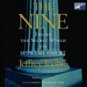 The Nine: Inside the Secret World of the Supreme Court - Jeffrey Toobin, Don Leslie